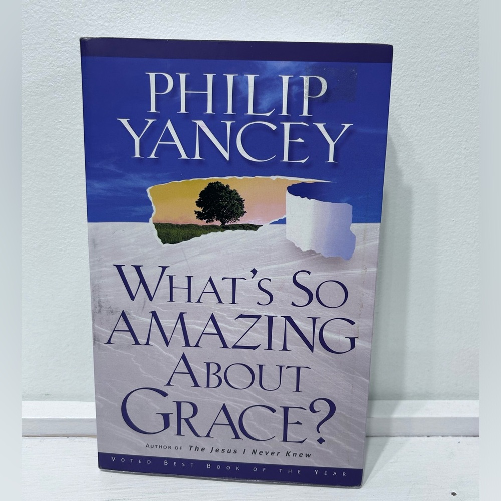 What's‎ So Amazing About Grace? By Philip Yancey